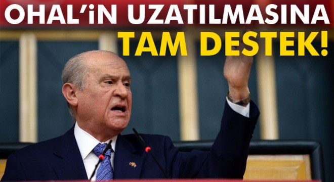 MHP’den OHAL’in uzatılmasına tam destek