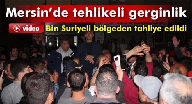 Mersin de tehlikeli Suriyeli gerginliği